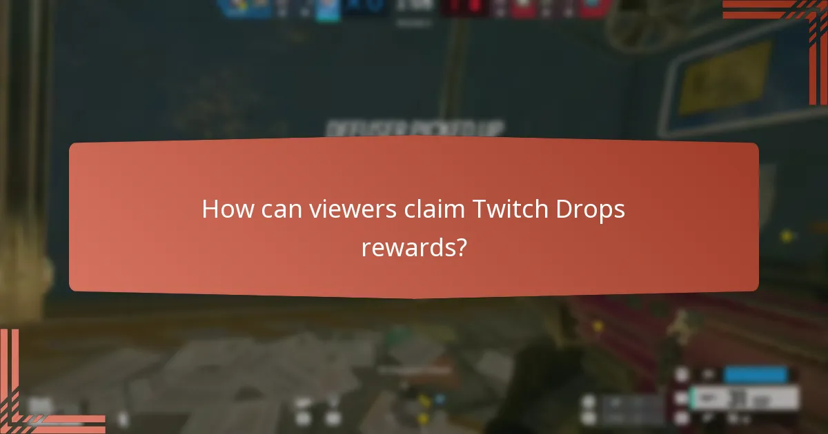 How can viewers claim Twitch Drops rewards?