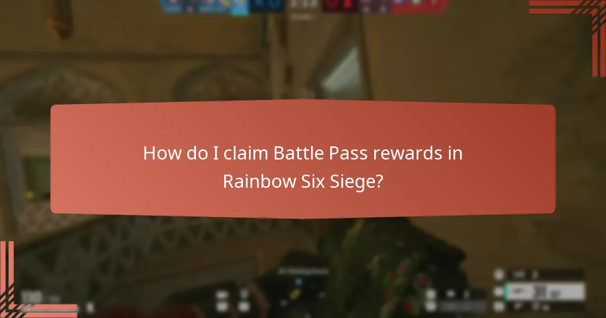 How do I claim Battle Pass rewards in Rainbow Six Siege?