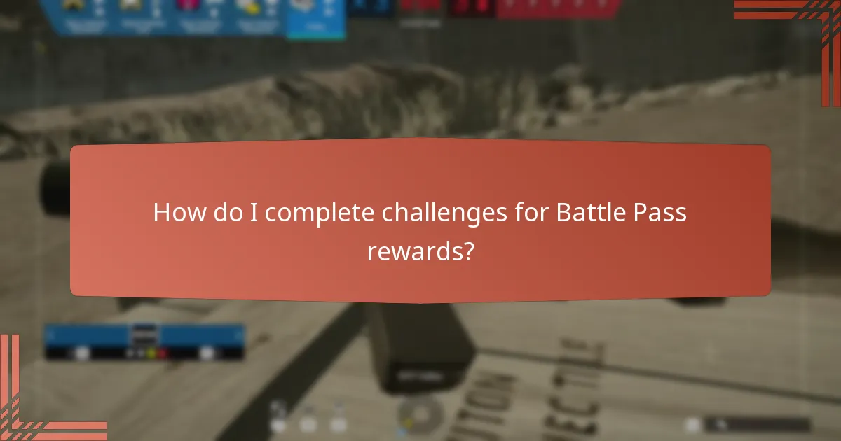 How do I complete challenges for Battle Pass rewards?