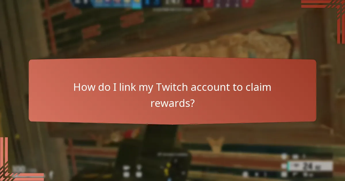 How do I link my Twitch account to claim rewards?